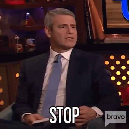 Stop Andy Cohen GIF - Stop Andy Cohen Watch What Happens Live GIFs
