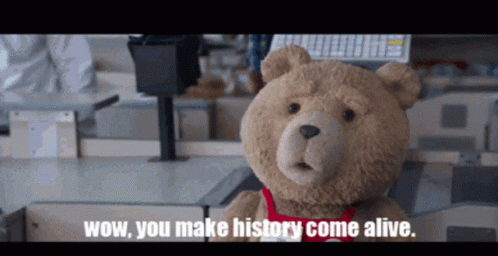 Ted Wow You Make History Come Alive GIF - Ted Wow You Make History Come Alive History GIFs