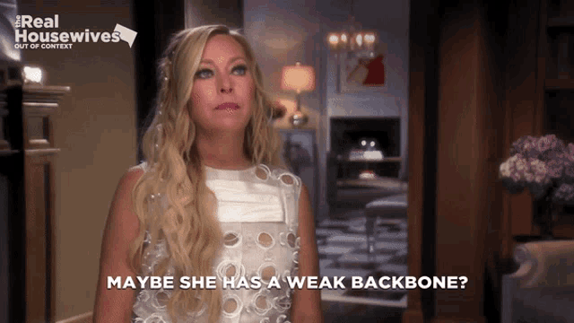 a woman in a white dress with the words maybe she has a weak backbone on the bottom