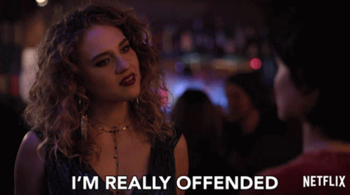 Im Really Offended Rude GIF - Im Really Offended Rude Hurt Feelings GIFs