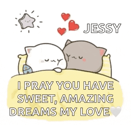 a cartoon of two cats laying in bed with the words `` i pray you have sweet , amazing dreams my love '' .