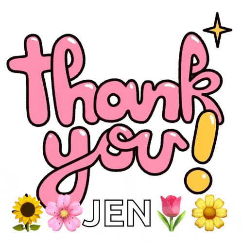 a sign that says thank you jen and has flowers around it