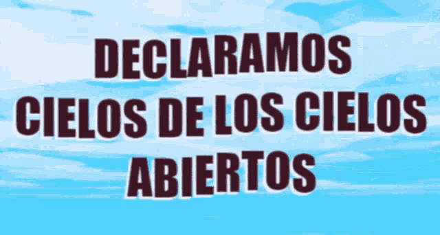 a sign that says declaramos cielos de los cielos abiertos on it