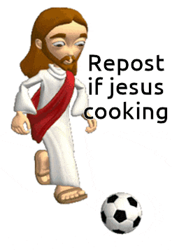 a cartoon of jesus playing soccer with the words repost if jesus cooking behind him