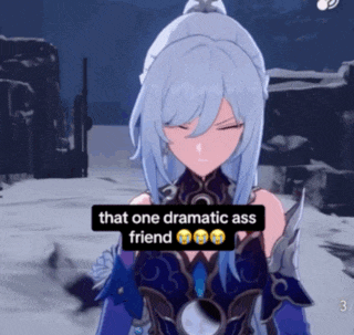 a video game character says " that one dramatic ass friend " on the screen