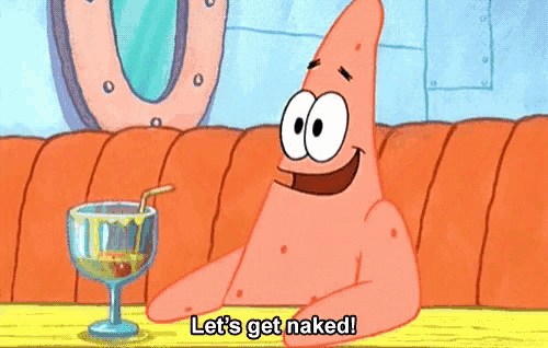 patrick star from spongebob is sitting at a table with a glass of liquid and says let 's get naked