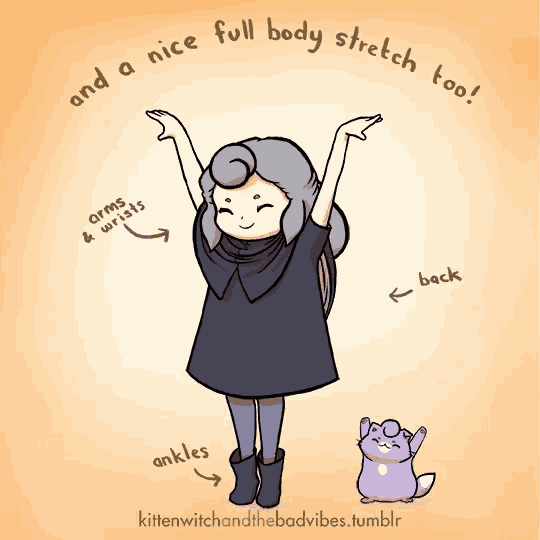 a drawing of a girl stretching her arms and wrists with the words " and a nice full body stretch too "