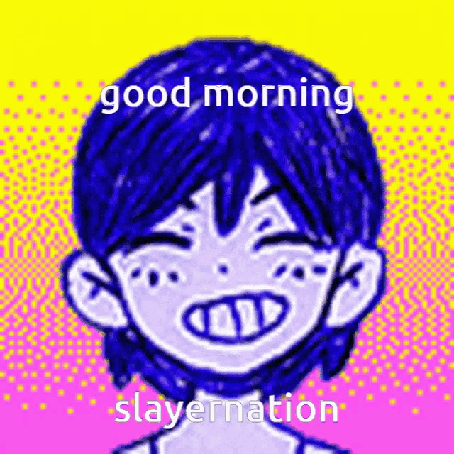 a drawing of a person with the words good morning slayernation written on it