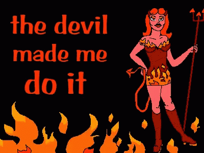 The Devil Made Me Do It GIF - The Devil Made Me Do It GIFs