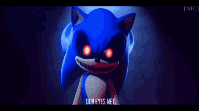 sonic the hedgehog with red eyes and the words " our eyes met " on the bottom