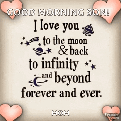 a good morning son message that says i love you to the moon and back to infinity and beyond forever and ever