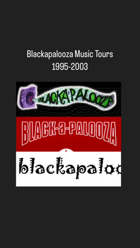 a poster for blackkapalooza music tours from 1995 to 2003