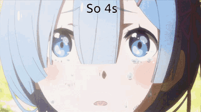 a girl with blue hair is crying with the words so 4s below her
