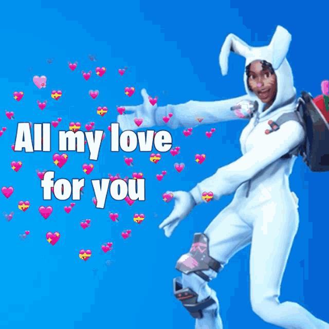 a man in a bunny suit is surrounded by pink hearts and says " all my love for you "