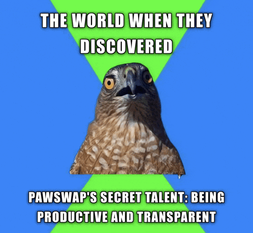 a poster with a bird and the words the world when they discovered pawswap 's secret talent