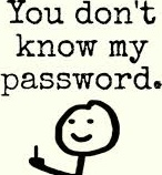 You Dont Know My Password GIF - You Dont Know My Password GIFs