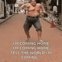 Coming Fat GIF - Coming Fat Im Coming Home GIFs