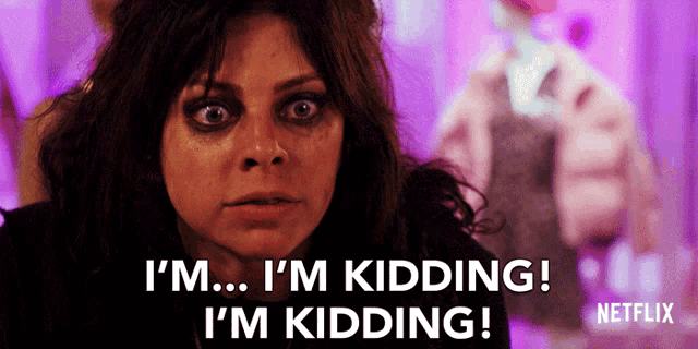 a woman says i 'm kidding on a netflix ad