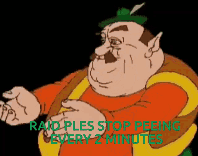 a cartoon character with the words raid ples stop peeing every 2 minutes on the bottom