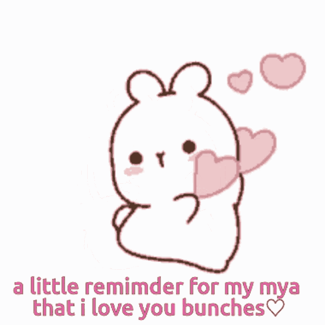 a little reminder for my mya that i love you bunches written on a white background