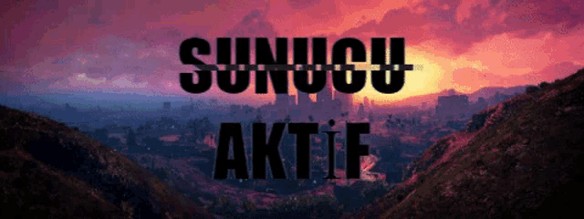 a sunset over a city with the words " sunucu aktif " written in black