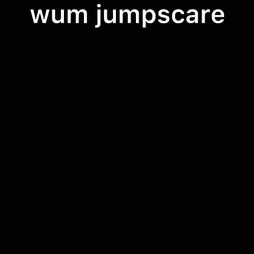 Wuppo Wum GIF - Wuppo Wum Jumpscare GIFs