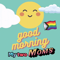 a poster says good morning my two moms