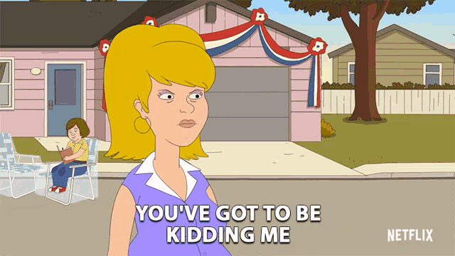 a cartoon says " you 've got to be kidding me " in front of a house