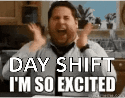 a man in a tie is making a funny face and saying `` day shift i 'm so excited ''