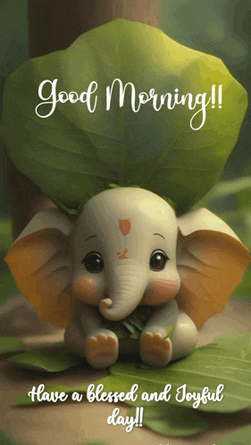 a picture of an elephant with the words good morning have a blessed and joyful day on it