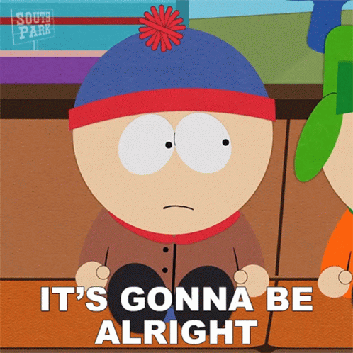 Its Gonna Be Alright Stan Marsh GIF - Its Gonna Be Alright Stan Marsh South Park GIFs