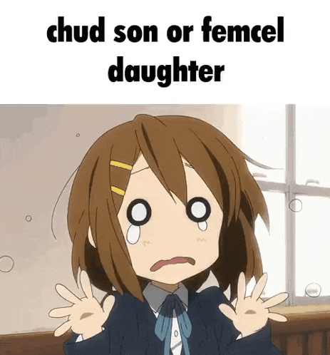 a cartoon girl is crying with the words chud son or femcel daughter written above her