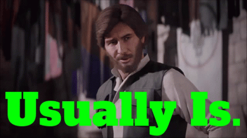 Star Wars Han Solo GIF - Star Wars Han Solo Usually Is GIFs