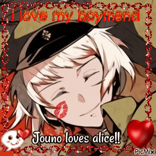 a picture of a boy with the words i love my boyfriend jouno loves alice on it
