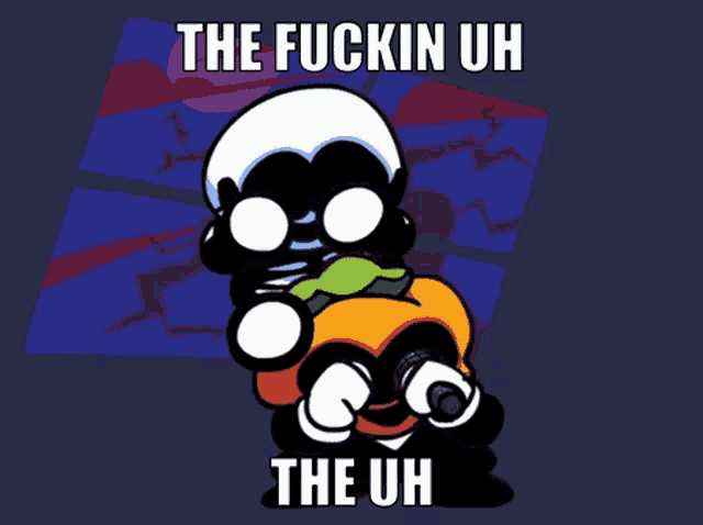 a cartoon character with the words the fuckin uh the uh written on it