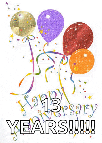 a greeting card that says happy 13 years with balloons and confetti