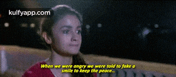 a woman says when we were angry we were told to fake a smile
