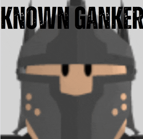 a picture of a knight with the words " known ganker " on it