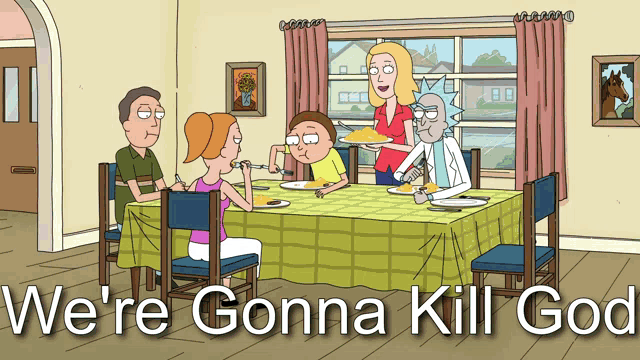 a cartoon of a family sitting around a table with the words we 're gonna kill god