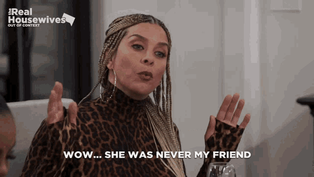 a woman says wow she was never my friend on a real housewives show