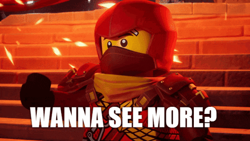 a ninjago character says " wanna see more " in white letters
