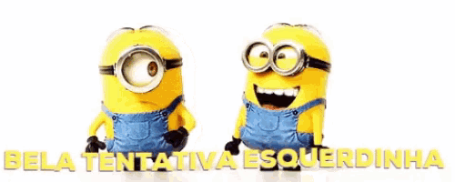 two minions are standing next to each other and the words bela tentativa esquerdinha are visible