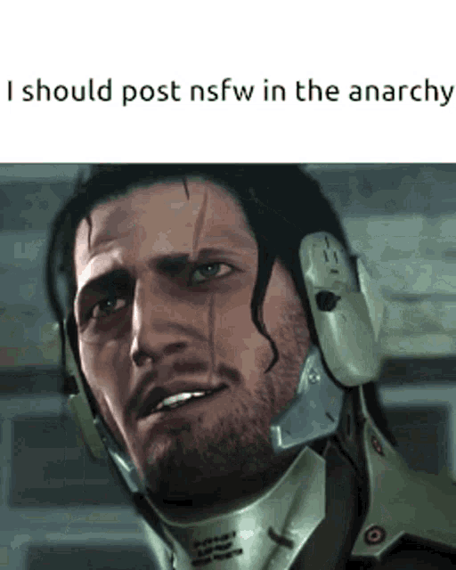 a man wearing a helmet and headphones with the words i should post nsfw in the anarchy