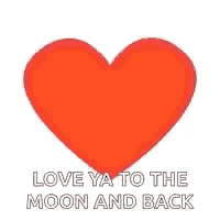 a red heart with the words `` love ya to the moon and back '' written on it