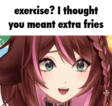 a picture of a girl with the words exercise i thought you meant extra fries below her