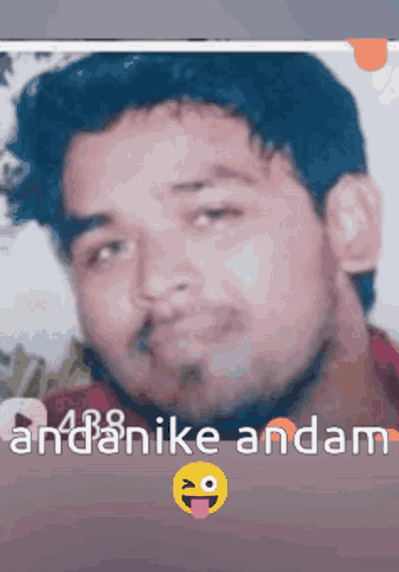 a picture of a man with a smiley face and the words " andanike andam "