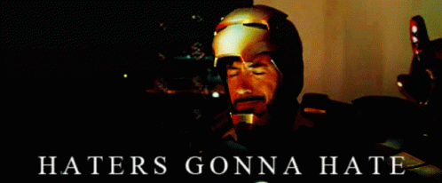 Iron Man Haters Gonna Hate GIF - Iron Man Haters Gonna Hate Tony Stark GIFs