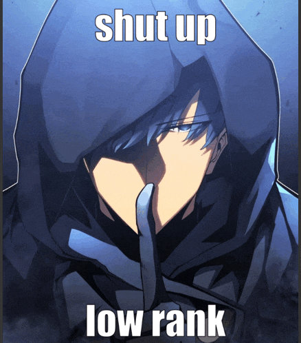 a picture of a man with a hood and the caption shut up low rank