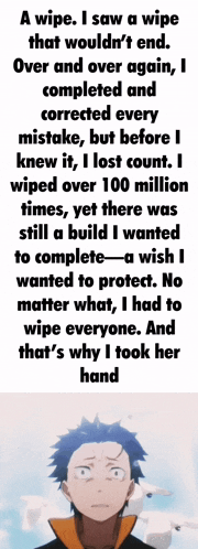 a wipe i saw a wipe that wouldn t end over and over again i completed and corrected every mistake