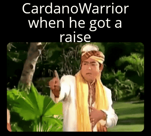 Cardanowarrior When He Got A Raise Gldsnek GIF - Cardanowarrior When He Got A Raise Gldsnek Cardanowarrior GIFs